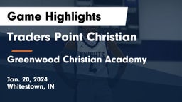 Traders Point Christian  vs Greenwood Christian Academy  Game Highlights - Jan. 20, 2024