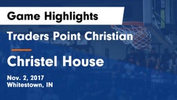 Traders Point Christian  vs Christel House Game Highlights - Nov. 2, 2017