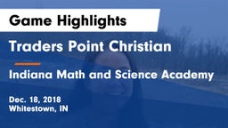 Traders Point Christian  vs Indiana Math and Science Academy Game Highlights - Dec. 18, 2018