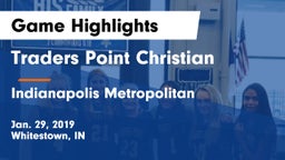 Traders Point Christian  vs Indianapolis Metropolitan  Game Highlights - Jan. 29, 2019