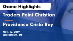 Traders Point Christian  vs Providence Cristo Rey  Game Highlights - Nov. 12, 2019