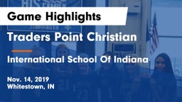 Traders Point Christian  vs International School Of Indiana Game Highlights - Nov. 14, 2019