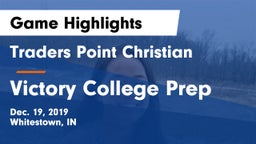 Traders Point Christian  vs Victory College Prep Game Highlights - Dec. 19, 2019