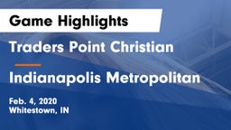 Traders Point Christian  vs Indianapolis Metropolitan Game Highlights - Feb. 4, 2020