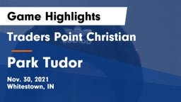 Traders Point Christian  vs Park Tudor  Game Highlights - Nov. 30, 2021