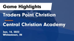 Traders Point Christian  vs Central Christian Academy Game Highlights - Jan. 14, 2022