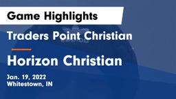 Traders Point Christian  vs Horizon Christian  Game Highlights - Jan. 19, 2022