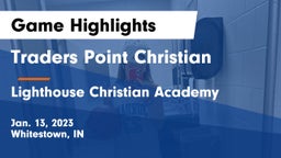 Traders Point Christian  vs Lighthouse Christian Academy Game Highlights - Jan. 13, 2023