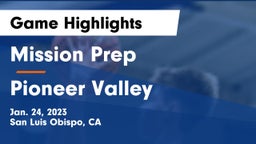 Mission Prep vs Pioneer Valley  Game Highlights - Jan. 24, 2023