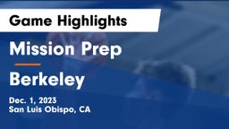 Mission Prep vs Berkeley  Game Highlights - Dec. 1, 2023