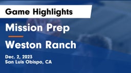 Mission Prep vs Weston Ranch  Game Highlights - Dec. 2, 2023