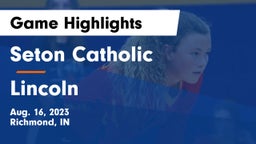 Seton Catholic  vs Lincoln  Game Highlights - Aug. 16, 2023