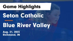 Seton Catholic  vs Blue River Valley Game Highlights - Aug. 21, 2023