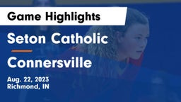 Seton Catholic  vs Connersville  Game Highlights - Aug. 22, 2023