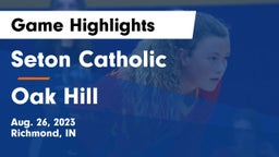 Seton Catholic  vs Oak Hill  Game Highlights - Aug. 26, 2023