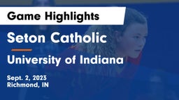 Seton Catholic  vs University  of Indiana Game Highlights - Sept. 2, 2023