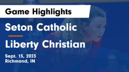 Seton Catholic  vs Liberty Christian  Game Highlights - Sept. 15, 2023
