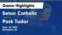 Seton Catholic  vs Park Tudor  Game Highlights - Sept. 23, 2023