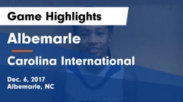 Albemarle  vs Carolina International Game Highlights - Dec. 6, 2017