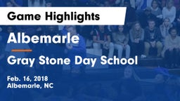 Albemarle  vs Gray Stone Day School Game Highlights - Feb. 16, 2018