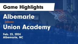 Albemarle  vs Union Academy  Game Highlights - Feb. 23, 2024