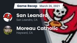 Recap: San Leandro  vs. Moreau Catholic  2021