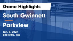 South Gwinnett  vs Parkview  Game Highlights - Jan. 5, 2022