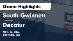 South Gwinnett  vs Decatur  Game Highlights - Nov. 17, 2023