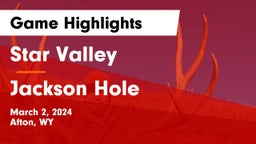 Star Valley  vs Jackson Hole  Game Highlights - March 2, 2024