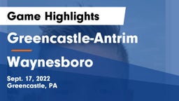 Greencastle-Antrim  vs Waynesboro  Game Highlights - Sept. 17, 2022