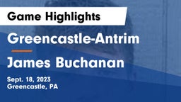 Greencastle-Antrim  vs James Buchanan  Game Highlights - Sept. 18, 2023