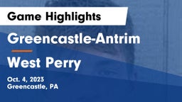Greencastle-Antrim  vs West Perry  Game Highlights - Oct. 4, 2023