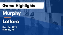 Murphy  vs Leflore Game Highlights - Dec. 16, 2021