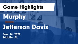 Murphy  vs Jefferson Davis  Game Highlights - Jan. 14, 2022