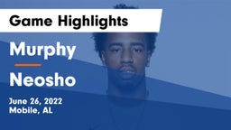 Murphy  vs Neosho  Game Highlights - June 26, 2022