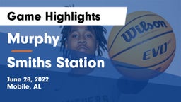 Murphy  vs Smiths Station  Game Highlights - June 28, 2022