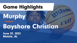 Murphy  vs Bayshore Christian  Game Highlights - June 29, 2022