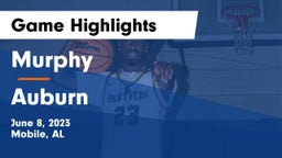 Murphy  vs Auburn  Game Highlights - June 8, 2023