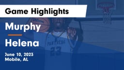 Murphy  vs Helena  Game Highlights - June 10, 2023