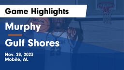 Murphy  vs Gulf Shores  Game Highlights - Nov. 28, 2023