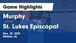 Murphy  vs St. Lukes Episcopal  Game Highlights - Dec. 23, 2023