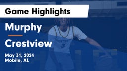 Murphy  vs Crestview  Game Highlights - May 31, 2024