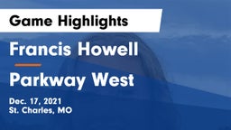 Francis Howell  vs Parkway West  Game Highlights - Dec. 17, 2021