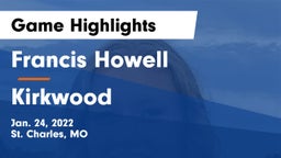 Francis Howell  vs Kirkwood  Game Highlights - Jan. 24, 2022