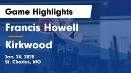 Francis Howell  vs Kirkwood  Game Highlights - Jan. 24, 2023
