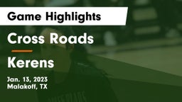Cross Roads  vs Kerens  Game Highlights - Jan. 13, 2023