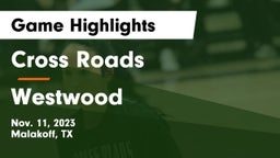 Cross Roads  vs Westwood  Game Highlights - Nov. 11, 2023