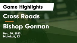 Cross Roads  vs Bishop Gorman  Game Highlights - Dec. 20, 2023