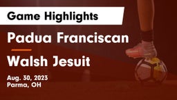 Padua Franciscan  vs Walsh Jesuit Game Highlights - Aug. 30, 2023