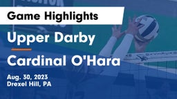 Upper Darby  vs Cardinal O'Hara  Game Highlights - Aug. 30, 2023